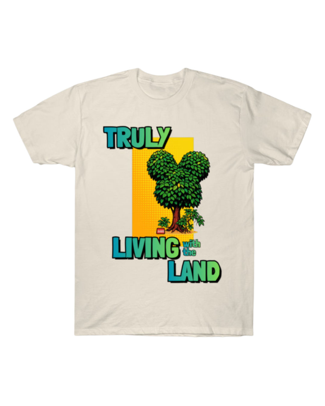 Truly Living with the Land T-Shirt