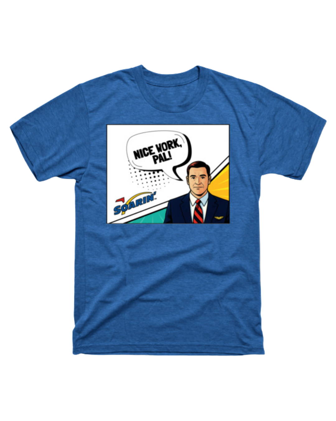 Nice Work Pal T-Shirt